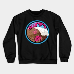 Slurp's Up Piggy! Crewneck Sweatshirt